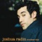 The Fear You Won't Fall - Joshua Radin lyrics