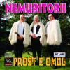 Prost E Omul - Nemuritorii