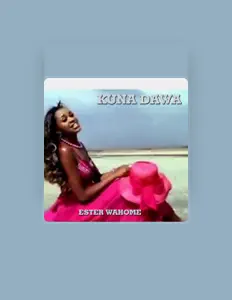 Dengarkan Ester Wahome, tonton video musik, baca bio, lihat tanggal tur & lainnya!