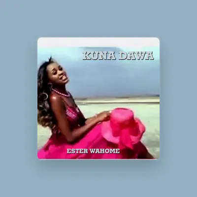 Listen to Ester Wahome, watch music videos, read bio, see tour dates & more!