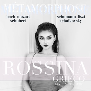 Métamorphose - Bach, Mozart, Schubert, Schumann, Liszt, Tchaikovsky (Live in Concert)