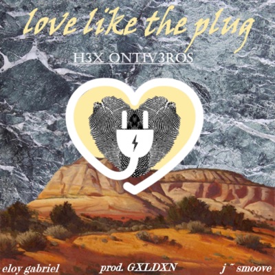 Love Like the Plug (feat. Eloy Gabriel & J~Smoove) - Single