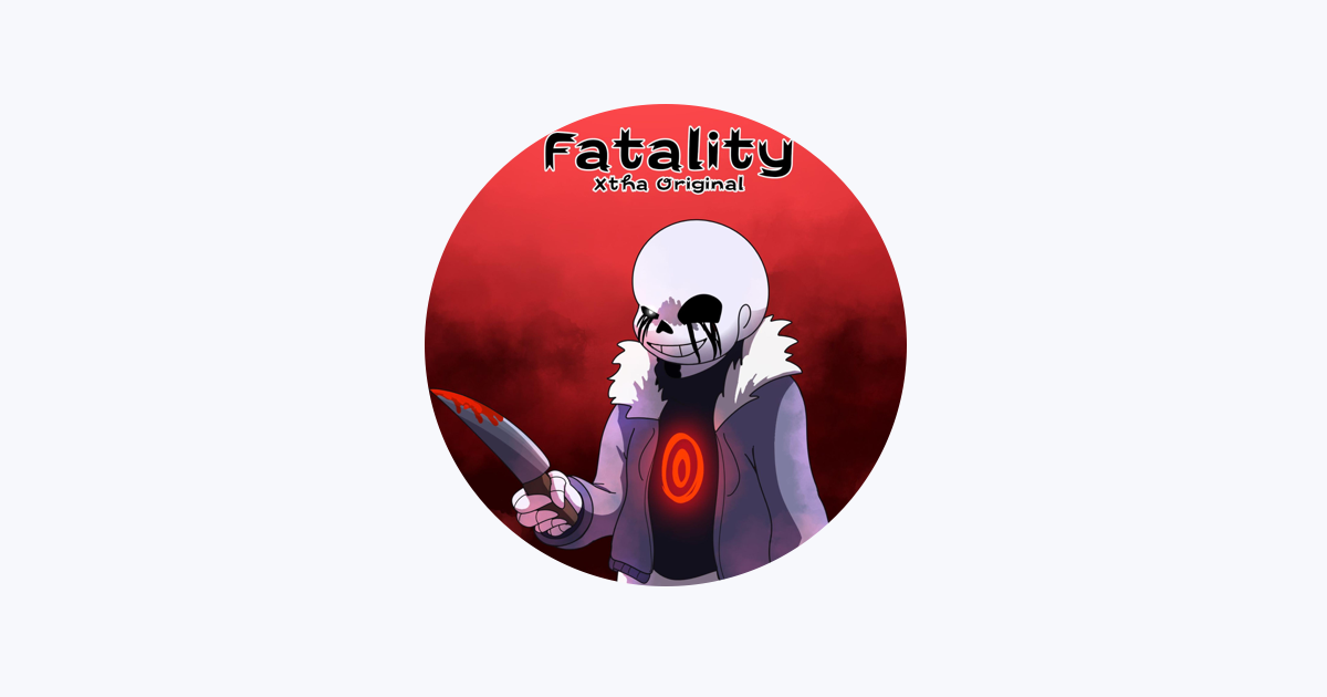 Fatality (Killer Sans Theme) - Single - Album by Xtha - Apple Music