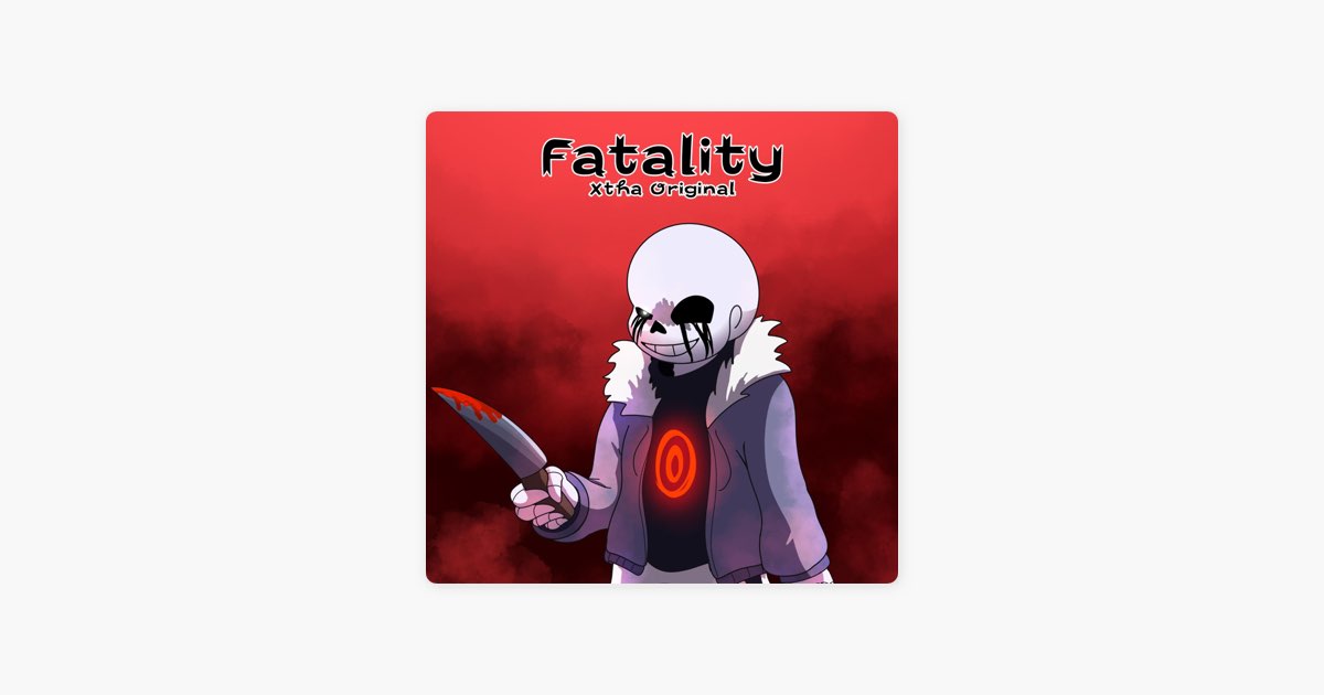 Play Fatality (Killer Sans Theme) by Xtha on  Music