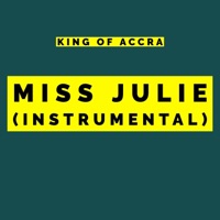 Miss Julie (feat. Trigmatic & Shatta Wale) [Instrumental] - Single - KING OF ACCRA
