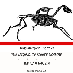 The Legend of Sleepy Hollow and Rip Van Winkle (Unabridged)