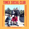 Timex Social Club