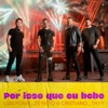 Luis Fonsi - Por Isso Que Eu Bebo