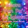 Ahora Van Pa’ la Iglesia - Single