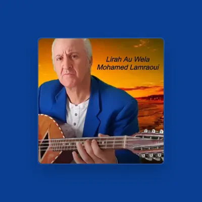 Listen to Mohamed Lamraoui, watch music videos, read bio, see tour dates & more!
