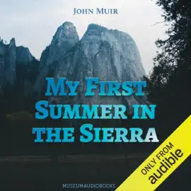 My First Summer in the Sierra (Unabridged)