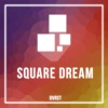 Square Dream - Single