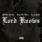 Lord Knows (feat. ReUp Tha Boss & Cooli Booli) - BoonDock Branded & That McAllen Family lyrics