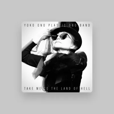 Listen to Yoko Ono/Plastic Ono Band, watch music videos, read bio, see tour dates & more!
