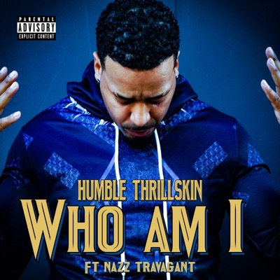 Who Am I (feat. Nazz Travagant) - Single