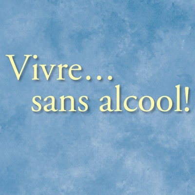 Vivre… sans alcool!