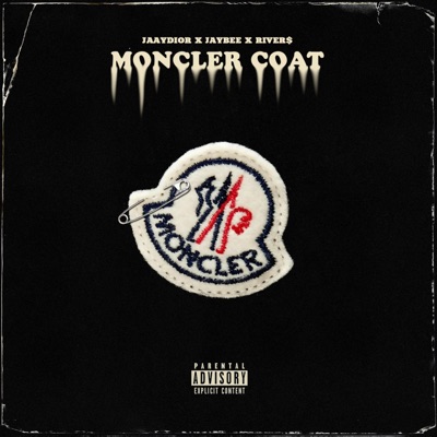 Moncler Coat (feat. Jaybee & RIVER$) - Single