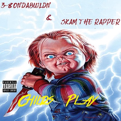 Childs Play (feat. 3-80NDaBuildn & Skam the Rapper) - Single