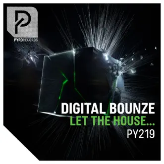 Let the House... - Single by Digital Bounze album reviews, ratings, credits