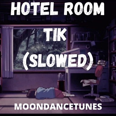Song - Hotel Room Tik (Slowed) - MoonDanceTunes