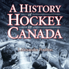 A History of Hockey in Canada (Unabridged) - J. Alexander Poulton