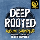 Deep Rooted (feat. Terry Hunter) [Terry Hunter Sampler] - EP