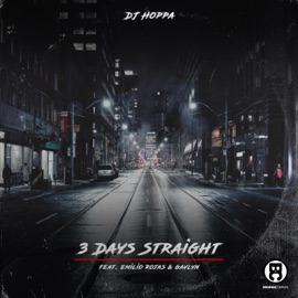3 Days Straight (feat. Emilio Rojas & Gavlyn) DJ Hoppa