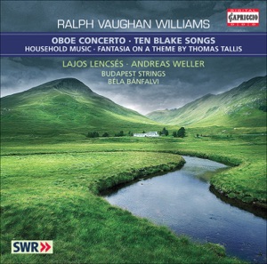 Vaughan Williams, R.: 10 Blake Songs - Oboe Concerto In a Minor - Household Music - Fantasia On a Theme By Thomas Tallis