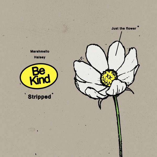 Be Kind (Stripped) - Single - Marshmello & Halsey