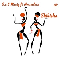 Shikisha (feat. Arasoulsax) - Single - S.O.S Musiq