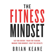 Brian Keane - The Fitness Mindset