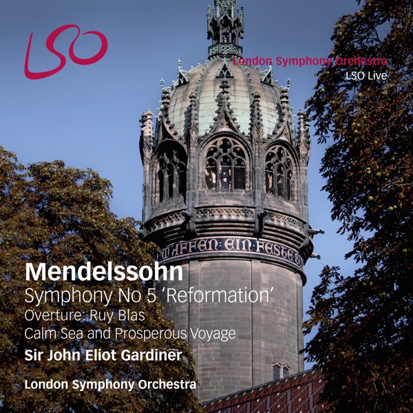 Mendelssohn: Symphony No. 5 "Reformation", Overture Ruy Blas, Calm Sea & Prosperous Voyage