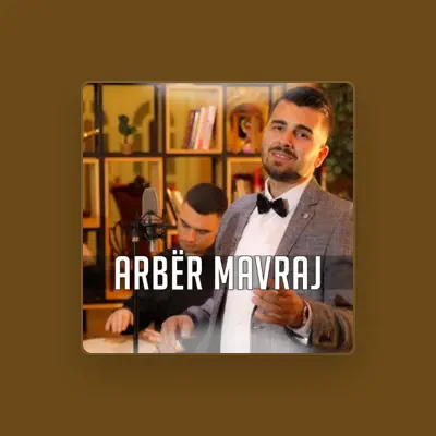 Listen to Arbër Mavraj, watch music videos, read bio, see tour dates & more!