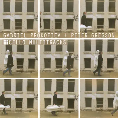 收听 加布里埃尔 · 普罗科菲耶夫 & 彼得・格雷格森 的 Cello Multitracks