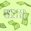 How Bad Can I Be - Single