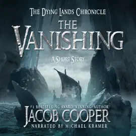 The Vanishing: A Short Story in the Dying Lands Chronicle (Unabridged)