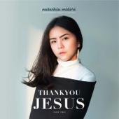 Thank You Jesus - Natashia Midori, Pt. 2 - Natashia Midori