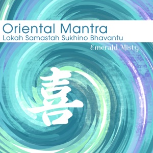 Oriental Mantra: Lokah Samastah Sukhino Bhavantu, Slow Chinese Zen Music, Moola Mantra, Asian Zen Mantras, Meditation Affirmations, Calm ZEN Flow