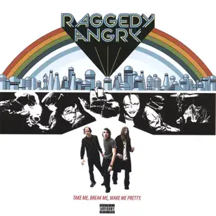 télécharger l'album Raggedy Angry - Take Me Break Me Make Me Pretty télécharger l'album Raggedy Angry - Take Me Break Me Make Me Pretty