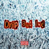 Drip and Ice - Single