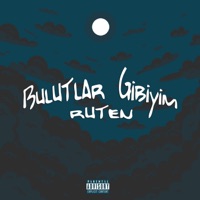 Bulutlar Gibiyim (feat. İhtiyar) - Single - Ruten