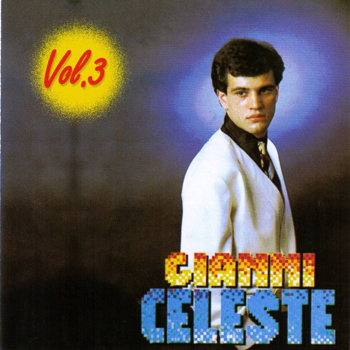 ‎Gianni celeste, Vol. 3 Album di Gianni Celeste Apple Music