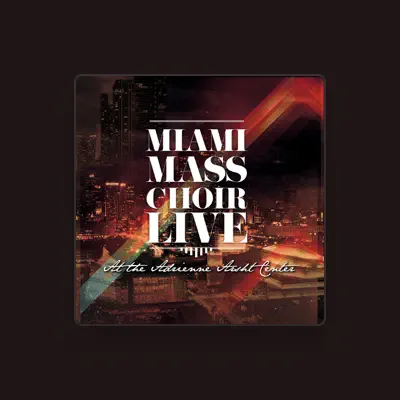 Listen to Miami Mass Choir, watch music videos, read bio, see tour dates & more!