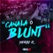 Canala O Blunt - Yerai R lyrics