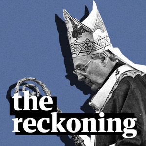 Why George Pell was sentenced to six years and what happens next – The Reckoning podcast