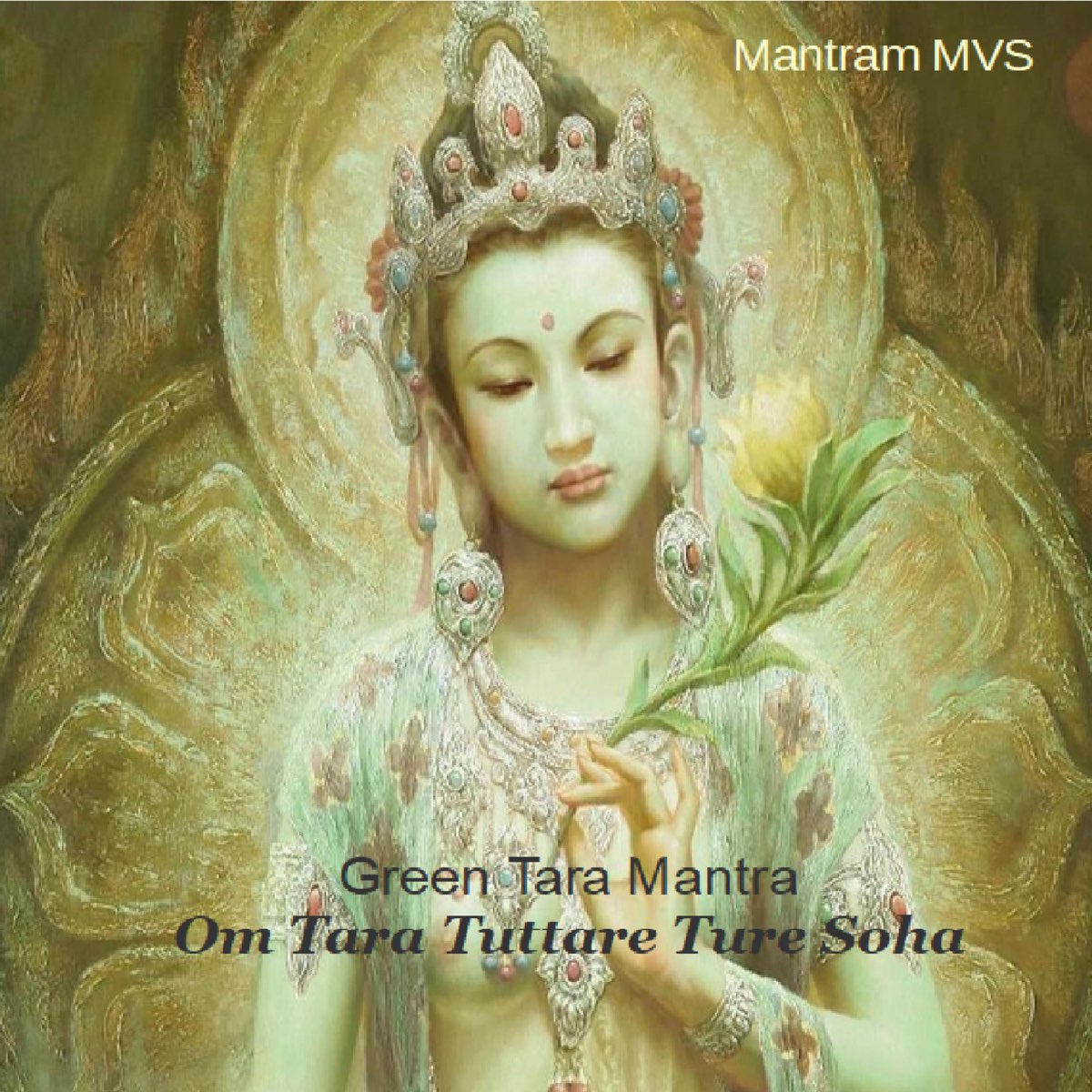Green Tara Mantra Chants (Om Tare Tuttare Ture Soha) - EP by Mantram MVS on  Apple Music