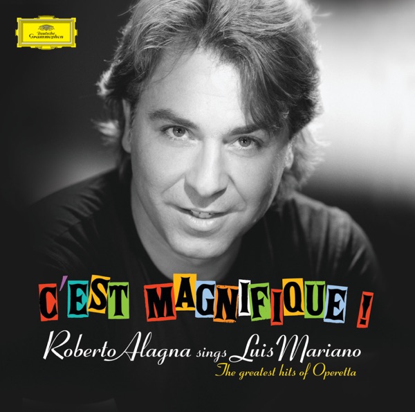 C'est Magnifique! Roberto Alagna Sings Luis Mariano (Bonus Track Version)