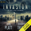 Invasion: Alien Invasion, Book 1 (Unabridged) - Sean Platt & Johnny B. Truant