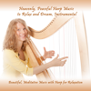 Heavenly, Peaceful Harp Music to Relax and Dream, Instrumental (Beautiful, Meditative Music With Harp for Relaxation) - Farino