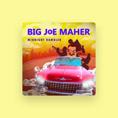 Listen to Big Joe Maher, watch music videos, read bio, see tour dates & more!
